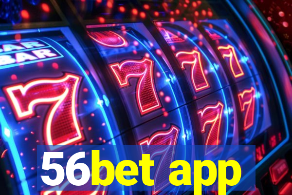 56bet app